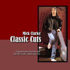 Mick Clarke - Classic Cuts