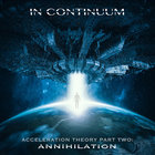 In Continuum - Acceleration Theory (Pt. 2) Annihilation