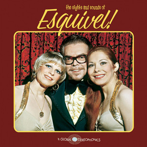 The Sights And Sounds Of Esquivel!