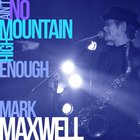 Mark Maxwell - Ain't No Mountain High Enough