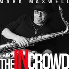 Mark Maxwell - The In Crowd