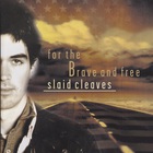 Slaid Cleaves - For The Brave And Free
