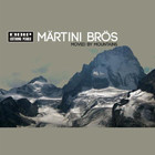 Martini Bros. - Moved By Mountains