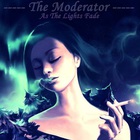 Moderator - As The Lights Fade