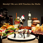 Nico Touches The Walls - Howdy!! We Are Aco Touches The Walls