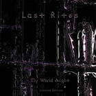 Last Rites - My World Alight (EP)