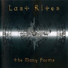 Last Rites - The Many Forms