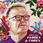 Flores & Cores