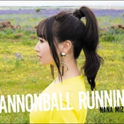 Nana Mizuki - Cannonball Running