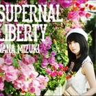 Nana Mizuki - Supernal Liberty