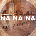 Now United - Na Na Na (CDS)