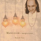 Manish Vyas - Mangalam: Auspicious