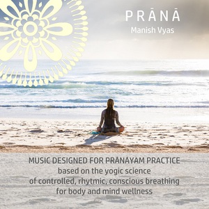 Prana: Music For Pranayam Practice