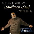 Wendell B - In Touch With My Southern Soul