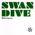 Swan Dive - Wintergreen