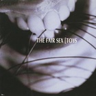 The Fair Sex - Toys (EP)