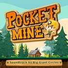 Big Giant Circles - Pocket Mine