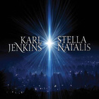 Karl Jenkins - Stella Natalis / Joy To The World (Special Edition)