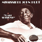 Mississippi John Hurt - Last Sessions (Vinyl)