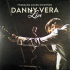 Danny Vera - Pressure Makes Diamonds (Live)