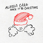 Alessia Cara - Make It To Christmas (CDS)