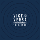 Vice Versa - Electrogenesis 1978-1980 CD4