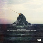 Thomas Barrandon - The New Born Between Mountain And Sea