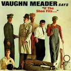 Vaughn Meader - Says If The Shoe Fits… (Vinyl)