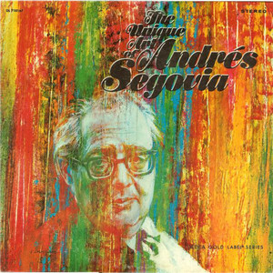 The Unique Art Of Andrés Segovia (Vinyl)