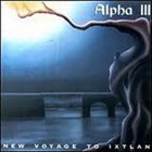 Alpha III - New Voyage To Ixtlan