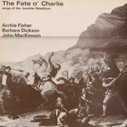 Archie Fisher - The Fate O' Charlie (With Barbara Dickson) (Vinyl)