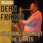 Dean Fraser - Standing Amongst The Giants