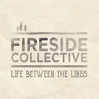 Fireside Collective - Life Between The Lines
