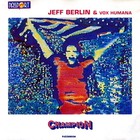 Jeff Berlin - Champion (With Vox Humana)