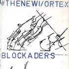 The New Blockaders - The New Vortex Blockaders Campaign (Vinyl)