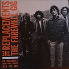 The Replacements - The Farewell Gig