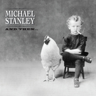 Michael Stanley - And Then...