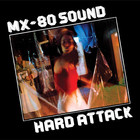 MX-80 Sound - Hard Attack (Remastered 2013) CD1