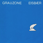 Grauzone - Eisbaer/Ich Lieb Sie (CDS)
