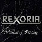 Rexoria - Moments Of Insanity (EP)