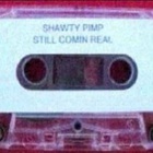 Shawty Pimp - Still Comin Real