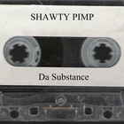 Shawty Pimp - Da Substance