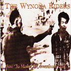 Wynona Riders - How To Make An American Quit