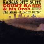 Count Basie & His Orchestra - Kansas City Suite - The Music Of Benny Carter