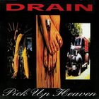 Drain - Pick Up Heaven