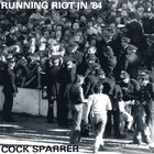 Cock Sparrer - Running Riot In '84 (Vinyl)