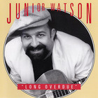 Junior Watson - Long Overdue
