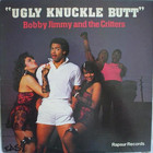Bobby Jimmy & The Critters - Ugly Knuckle Butt (Vinyl)