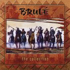 Brule - The Collection