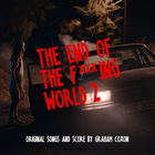 The End Of The Fucking World 2 (Original Songs And Score)